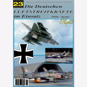 Die Deutschen Luftstreitkräfte im Einsatz 23 Profile 1956 bis heute