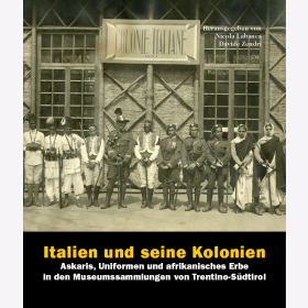 Italien und seine Kolonien Askaris, Uniformen und afrikanisches Erbe in den Museumssammlungen von Trentino-Südtirol Bd.1 & 2