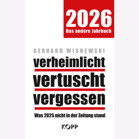 verheimlicht – vertuscht - vergessen 2026: Was 2025 nicht in der Zeitung stand