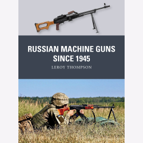 Russian Machine Guns since 1945 Osprey Weapon Nr. 89