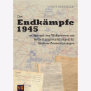 Die Endkämpfe 1945 - im Spiegel von Waffentaten aus...