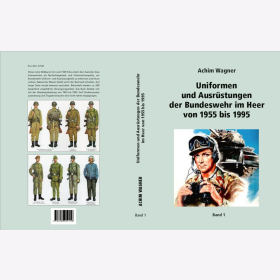 Uniformen und Ausrüstungen der Bundeswehr im Heer von 1955 bis 1995 Band 1