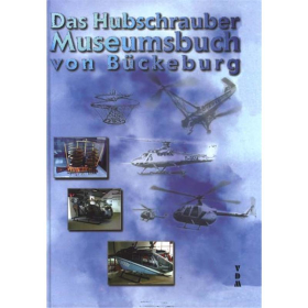 Das Hubschrauber Museumsbuch von B&uuml;ckeburg - Josef Schmid