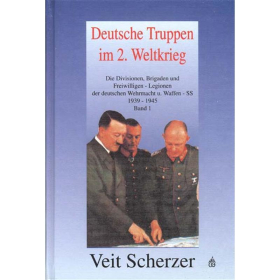 Scherzer Deutsche Truppen im Zweiten Weltkrieg 1939-45 Divisionen Brigaden Freiwillige Wehrmacht