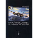 Davongekommen - German Bomber Pilot WW 2 - Klaus...