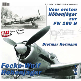 Focke-Wulf H&ouml;henj&auml;ger: vom ersten H&ouml;henj&auml;ger zur FW 190 H (Typen-Chronik 6 Spezial)
