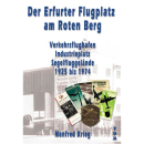 Der Erfurter Flugplatz am Roten Berg - Manfred Krieg