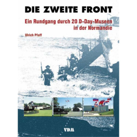 Die zweite Front - Ein Rundgang durch 20 D-Day-Museen in der Normandie - Ulrich Pfaff