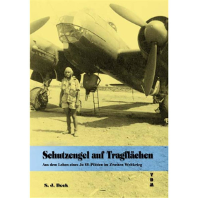 SCHUTZENGEL AUF TRAGFL&Auml;CHEN. Aus dem Leben eines Ju 88-Piloten - S. J. Beck