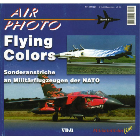 AIR PHOTO Band 11 / Flying Colors - Sonderanstriche an Milit&auml;rflugzeugen der NATO - Milit&auml;rluftfahrt live