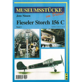 Museumsst&uuml;cke im Detail - Bd. 1 - Fieseler Storch 156 C