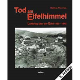 Tod am Eifelhimmel - Luftkrieg &uuml;ber der Eifel 1939-1945