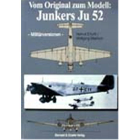 Vom Original zum Modell: Junkers Ju 52 - Milit&auml;rversionen