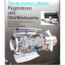 Die deutsche Luftfahrt Flugmotoren und Strahltriebwerke