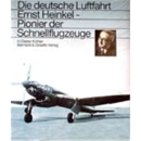 Ernst Heinkel  Die deutsche Luftfahrt Pionier der...