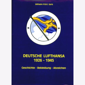 Deutsche Lufthansa 1926 - 1945 - Geschichte - Bekleidung - Abzeichen / Wilhelm P.B.R. Saris