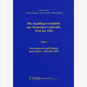 Die Jagdfliegerverb&auml;nde der Deutschen Luftwaffe 1934 bis 1945 Teil 1 - Jochen Prien