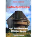 Luftschutzt&uuml;rme und ihre Bauarten 1934 bis heute