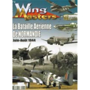La Bataille Aérienne de Normandie: Juin-Aout 1944 - Wing...