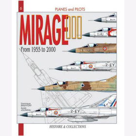 Mirage III from 1955 to 2000 - Planes and Pilots 6 - D.  Breffort / A. Jouineau