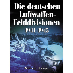 Die deutschen Luftwaffen-Felddivisionen
