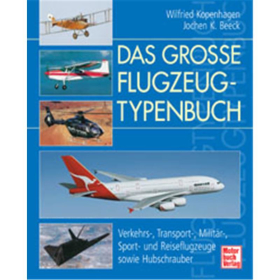 Das gro&szlig;e Flugzeugtypenbuch - Verkehrs-, Transport-, Milit&auml;r-, S