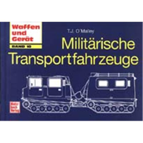 Milit&auml;rische Transportfahrzeuge (Waffen und Ger&auml;t Band 10)