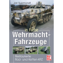 Wehrmacht-Fahrzeuge in Farbe: Restaurierte Rad- und...