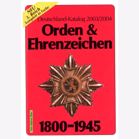 Orden &amp; Ehrenzeichen 1800-1945 - Deutschland-Katalog 2003/2004