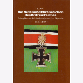 Die Orden und Ehrenzeichen des Dritten Reiches: die Kampfabzeichen der Luftwaffe, des Heeres und der Kriegsmarine  (Mandry), Band 4