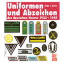 Uniformen und Abzeichen des deutschen Heeres 1933 - 1945