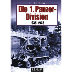 Die 1. Panzer-Division 1935-1945 - Aufstellung, Bewaffnung, Eins&auml;tze, M&auml;nner