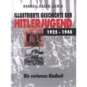 Illustrierte Geschichte der Hitlerjugend 1922-1945