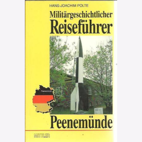 Milit&auml;rgeschichtlicher Reisef&uuml;hrer Peenem&uuml;nde