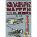 Die geheimen Wunderwaffen des III. Reiches 1934-1945