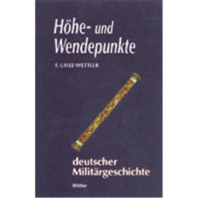 H&ouml;he- und Wendepunkte deutscher Milit&auml;rgeschichte