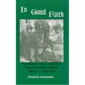 In Good Faith - The History of the 4. SS-Polizei-Panzer-Grenadie