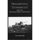 OPERATION ZITADELLE: July 1943 - The Decisive Battle of...