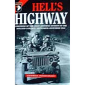 Hells Highway: chronicle of the 101 st Airborne Division in the Holland campaign, September-November 1944