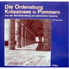 Die Ordensburg Kr&ouml;ssinsee in Pommern