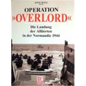 Operation Overlord: die Landung der Alliierten in der Normandie