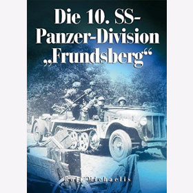 Die 10. SS-Panzer-Division Frundsberg Kartenskizzen Bilddokumentation Westfront