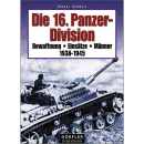 Die 16. Panzer-Division 1938 - 1945:...
