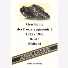Geschichte des Panzerregiments 5 1935 - 1943, Band 2: Bildband