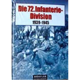 Die 72. Infanterie-Division Geschichte 2. WK 1939-1945