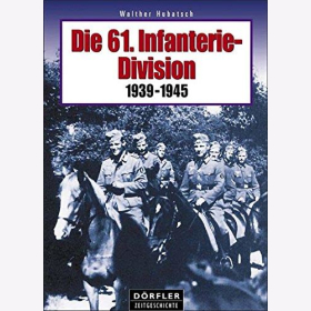 Die 61. Infanterie-Division 1939-1945 Ostpreu&szlig;en Reservisten 