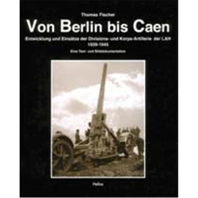 VON BERLIN BIS CAEN - Entwicklung und Eins&auml;tze der Divisions- un