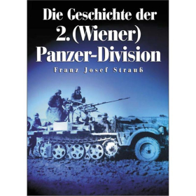 Die Geschichte der 2. (Wiener) Panzer-Division