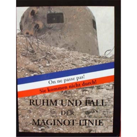 Ruhm und Fall der Maginot-Linie - On ne passe pas! Sie kommen nicht durch!