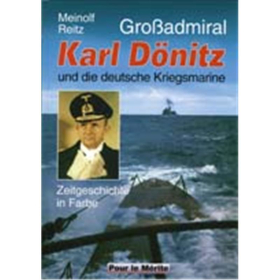 Karl Alman - Gro&szlig;admiral Karl D&ouml;nitz und die deutsche Kriegsmarine
